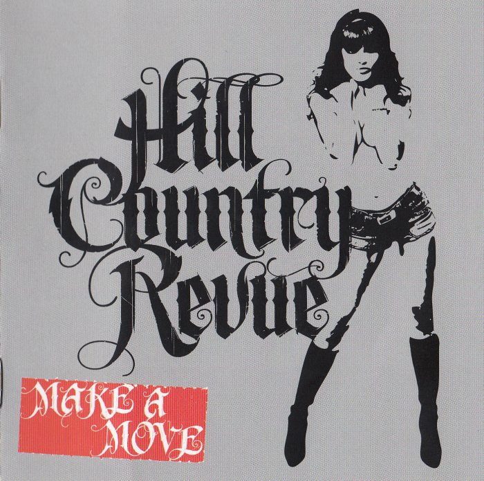 Hill Country Revue - Make A Move (2009) [lossless]