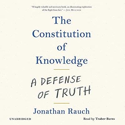 The Constitution of Knowledge A Defense of Truth (Audiobook)