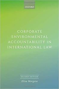 Corporate Environmental Accountability in International Law 2E Ed 2