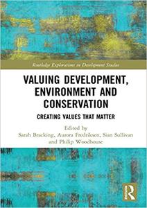 Valuing Development, Environment and Conservation Creating Values that Matter