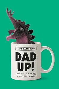 Dad Up! Long-Time Comedian. First-Time Father