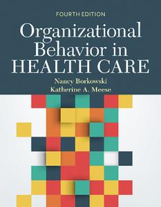 Organizational Behavior in Health Care, Fourth Edition