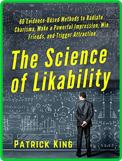 The Science of Likability by Patrick King 