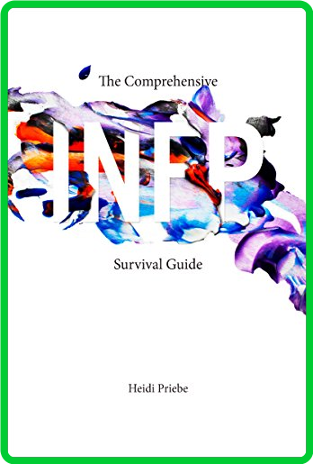 The Comprehensive INFP Survival Guide by Heidi Priebe 