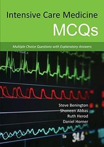 Intensive Care Medicine MCQs Multiple Choice Questions with Explanatory Answers