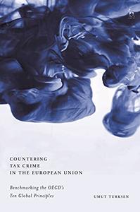 Countering Tax Crime in the European Union Benchmarking the OECD's Ten Global Principles