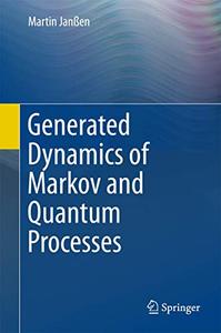 Generated Dynamics of Markov and Quantum Processes 