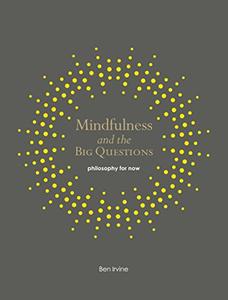 Mindfulness and the Big Questions Philosophy for now