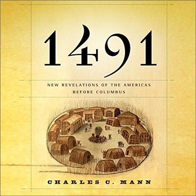 1491: New Revelations of the Americas Before Columbus [Audiobook]