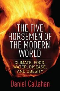 Five Horsemen of the Modern World Climate, Food, Water, Disease, and Obesity