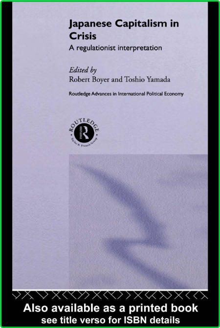 Routledge Advances in International Political Economy Robert Boyer Toshio Yamada J...