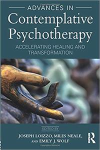 Advances in Contemplative Psychotherapy Accelerating Healing and Transformation