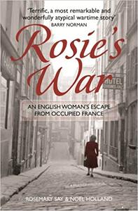 Rosie's War An Englishwoman's Escape From Occupied France