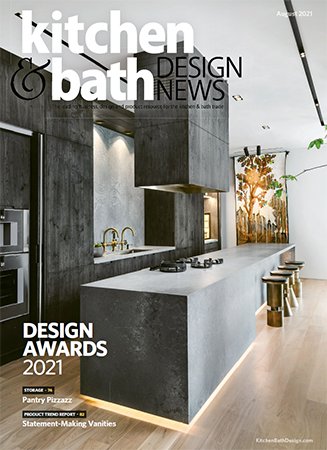 Kitchen & Bath Design News   August 2021