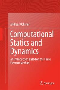Computational Statics and Dynamics An Introduction Based on the Finite Element Method 