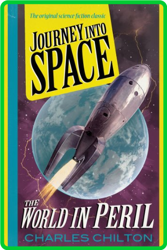 Chilton, Charles - [Journey into Space 3] - The World in Peril
