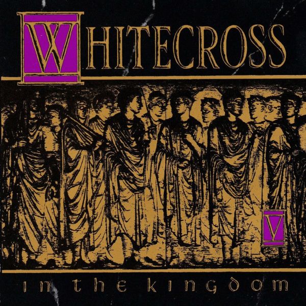 Whitecross - In The Kingdom (1991) (LOSSLESS)