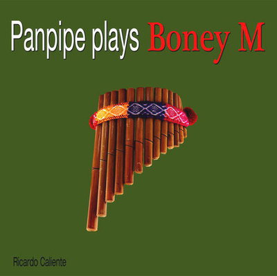 Ricardo Caliente - Panpipe Plays Boney M (2013) Lossless
