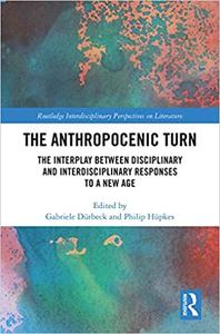 The Anthropocenic Turn The Interplay between Disciplinary and Interdisciplinary Responses to a New Age