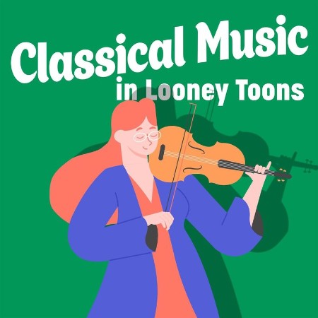 VA   Classical Music in Looney Toons (2021)