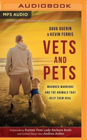 Vets and Pets: Wounded Warriors and the Animals That Help Them Heal[Audiobook]