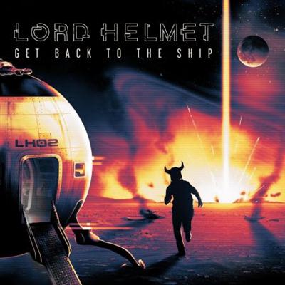 Lord Helmet   Get Back to the Ship (2021)
