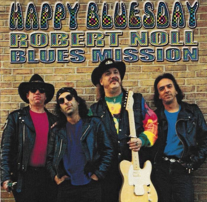 Robert Noll Blues Mission - Happy Bluesday (1995) [lossless]