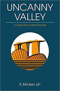 Uncanny Valley A Collection of Short Stories
