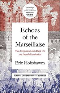 Echoes of the Marseillaise Two Centuries Look Back on the French Revolution