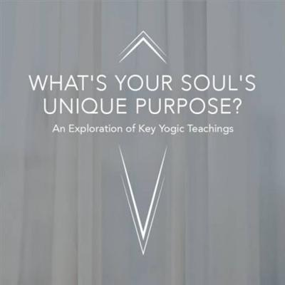 Yoga International   What's Your Soul's Unique Purpose?