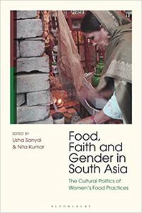 Food, Faith and Gender in South Asia The Cultural Politics of Women's Food Practices
