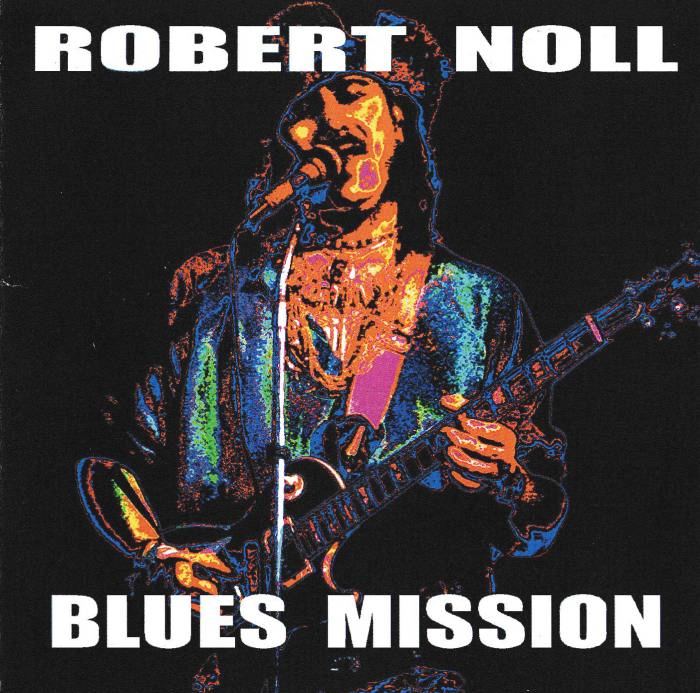 Robert Noll - Blues Mission (2006) [lossless]