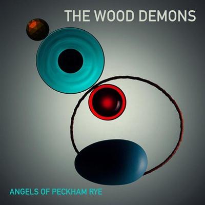 The Wood Demons   Angels of Peckham Rye (2020)