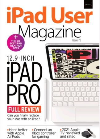 iPad User Magazine   Issue 73, 2021