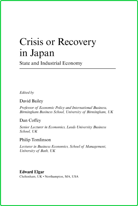 Crisis or Recovery in Japan State and Industrial Economy Edward Elgar Publishing 2007