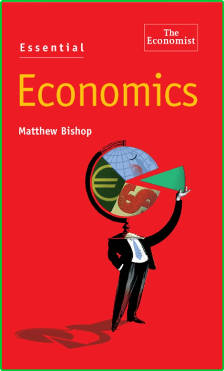 Economist Essentials Matthew Bishop Essential Economics Bloomberg 2004 Ce8e28824cd508cd04c2cec78b0ced94