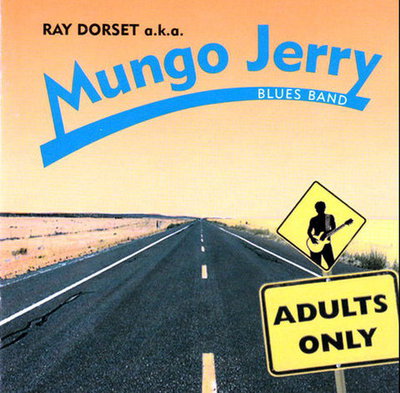 Ray Dorset a.k.a. Mungo Jerry Blues Band - Adults Only (2003)