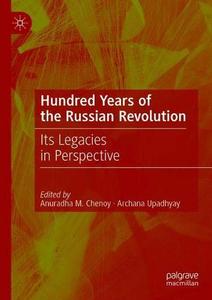 Hundred Years of the Russian Revolution Its Legacies in Perspective