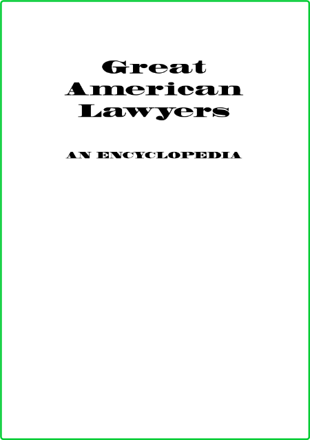 Encyclopedia of Great American Lawyers A6968f0174a27974457dae40b86121a5