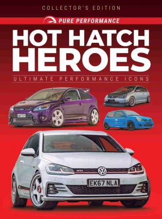 Pure Performance Collector's Edition   Hot Hatch Heroes, Issue 03, 2021