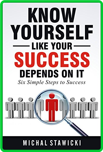 Know Yourself Like Your Success Depends on It by Michal Stawicki 