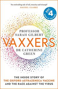 Vaxxers The Inside Story of the Oxford AstraZeneca Vaccine and the Race Against the Virus