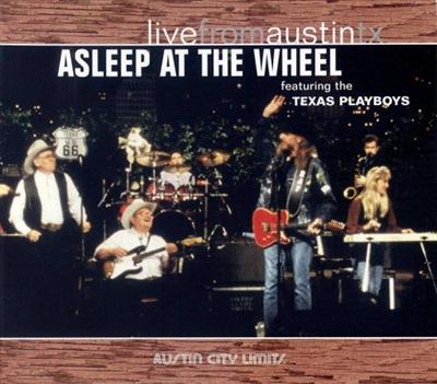 Asleep At The Wheel Featuring The Texas Playboys   Live From Austin TX, 92 (2006)