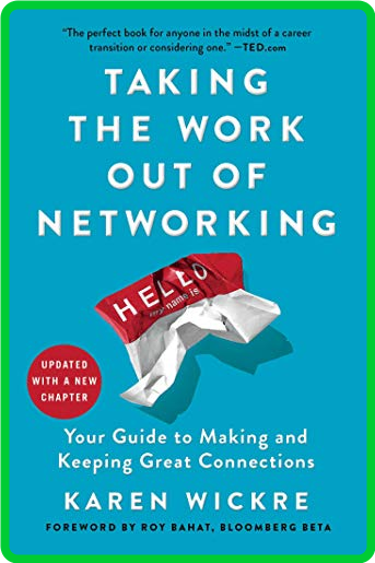 Taking the Work Out of NetWorking by Karen Wickre 