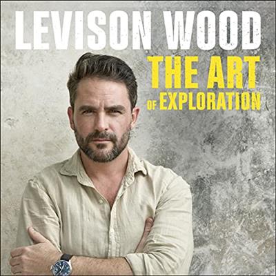 The Art of Exploration Lessons in Curiosity, Leadership and Getting Things Done [Audiobook]