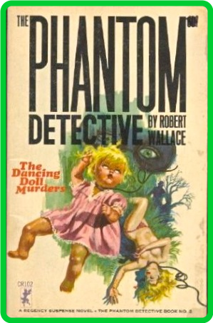Robert Wallace - The Phantom Detective The Dancing Doll Murders