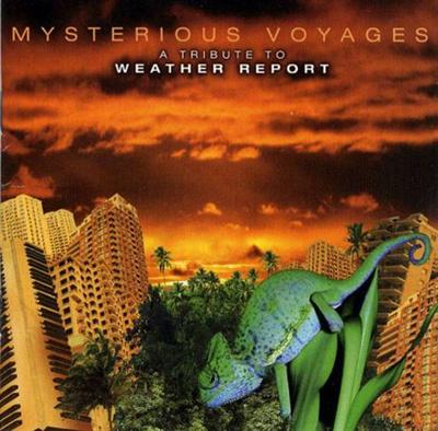 VA   Mysterious Voyages: A Tribute To Weather Report (2005)