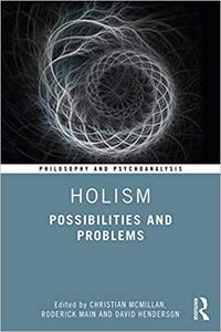 Holism Possibilities and Problems