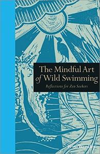 The Mindful Art of Wild Swimming Reflections for Zen Seekers