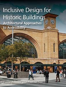 Inclusive Design for Historic Buildings Architectural Approaches to Accessibility